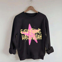 Everything Hallelujah Minimal Religious Sweatshirt