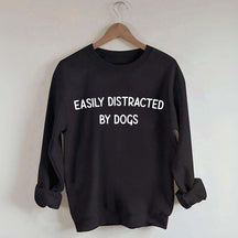 Minimalist Easily Distracted By Dogs lover Sweatshirt