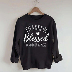 Thankful Blessed & Kind of A Mess Casual Sweatshirt