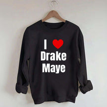 I Love Drake Maye Sweatshirt
