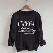 Don't Puck With Me Hockey Mom Sweatshirt