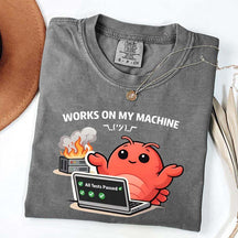 Works On My Machine T-Shirt