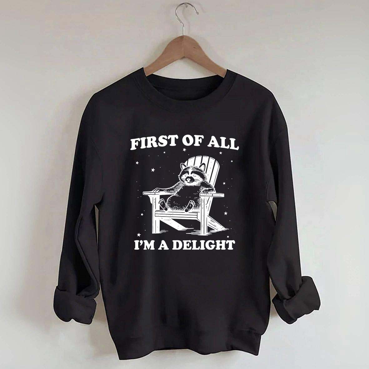 Funny Sayings First of All I'm a Delight Sweatshirt