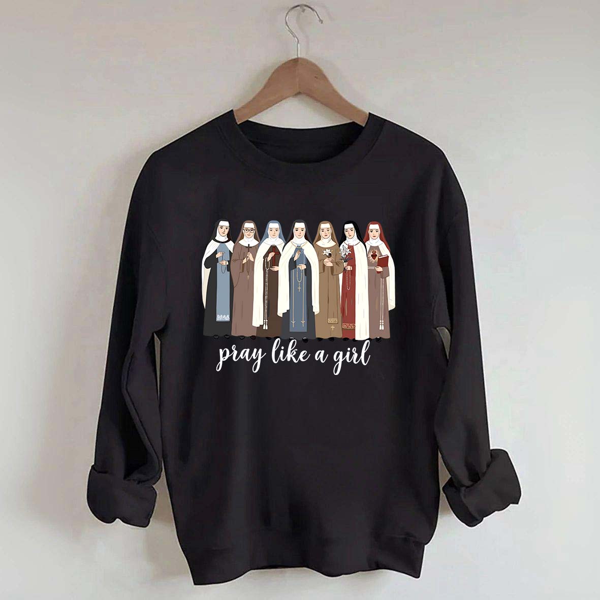 Women Pray Like a Girl Sweatshirt