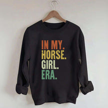 In My Horse Girl Era Sweatshirt