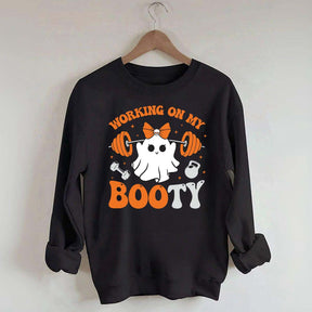 Working On My Booty Spooky Sweatshirt