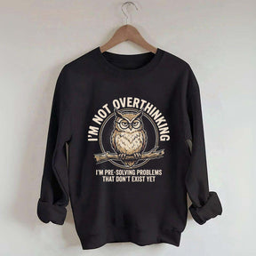 I'm Not Overthinking Owl Sweatshirt