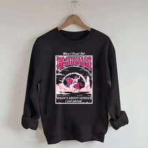 When I Found Out The Patriarchy Wasn't About Horses I Lost Interest Sweatshirt