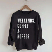 Weekends Coffee & Horses Gift Sweatshirt