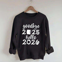Good Bye 2025 Hello 2026 Sweatshirt