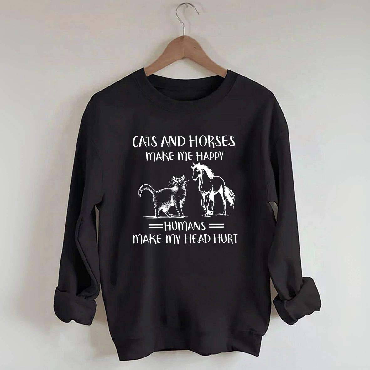 Cats And Horses Make Me Happy Sweatshirt