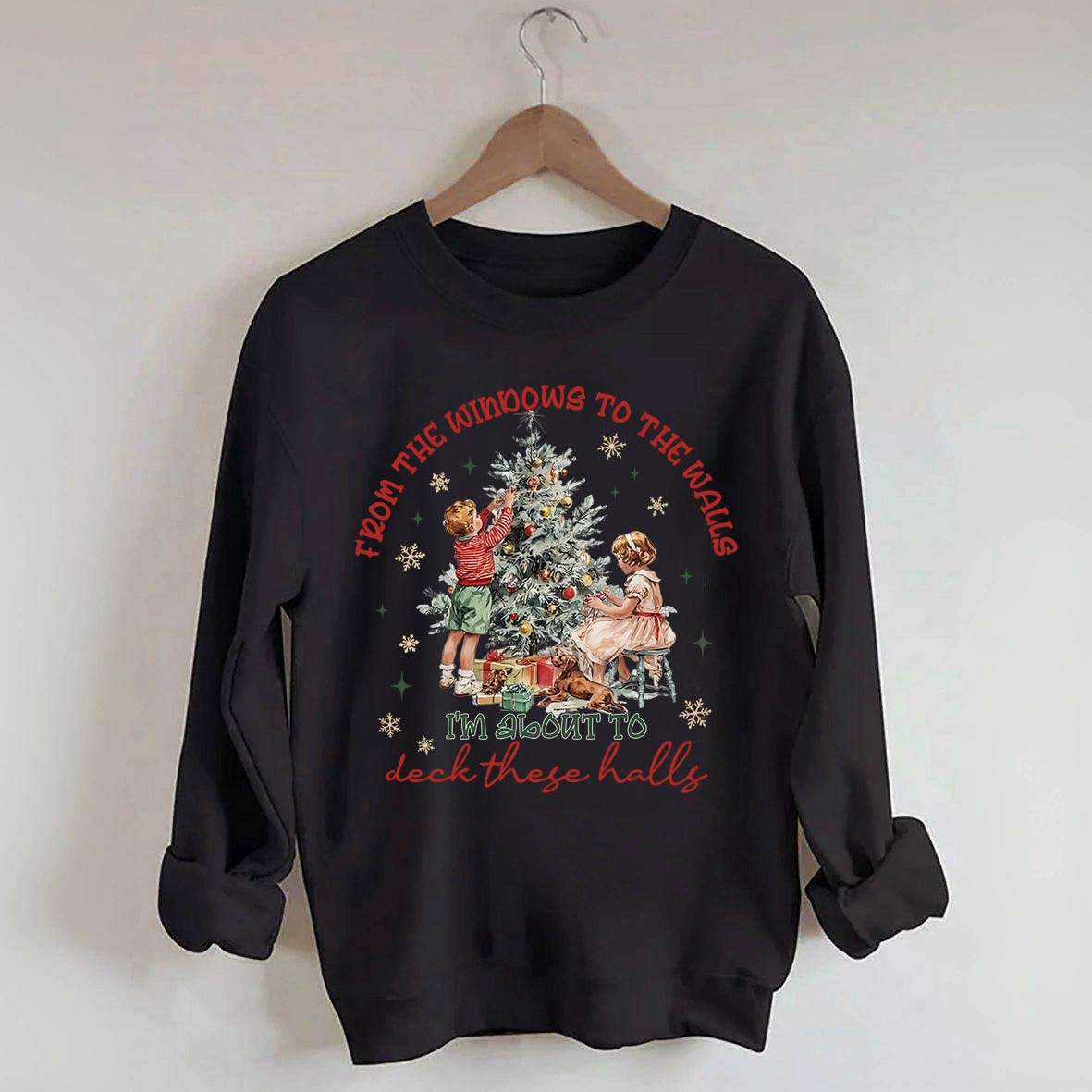 From The Windows to the Walls Funny Christmas Sweatshirt