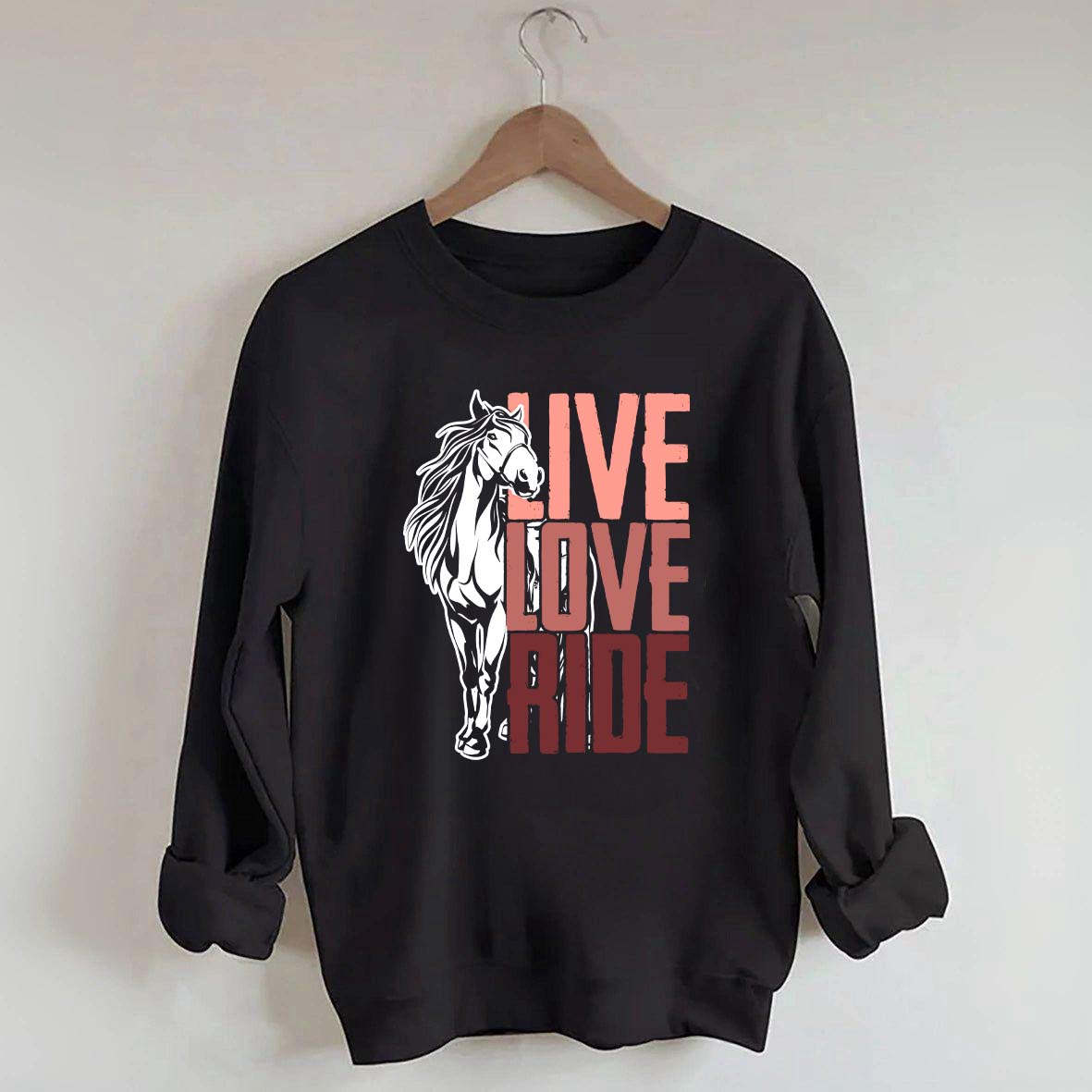 Live Love Ride Horses Sweatshirt