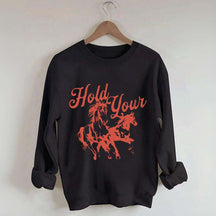Hold Your Horses Trendy Cowgirl Sweatshirt