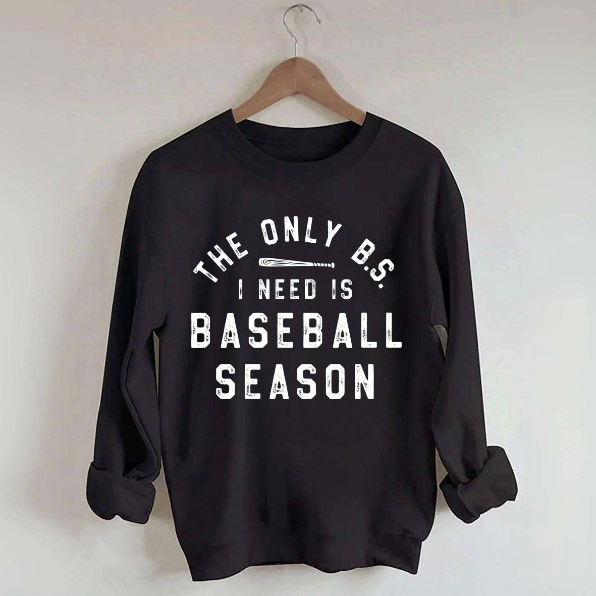 The Only BS I need Sweatshirt
