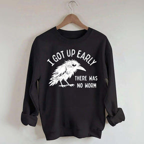 I Got Up Early No Worm Bird Lover Sweatshirt