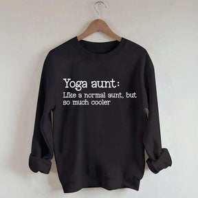 Yoga Aunt Like A Normal Aunt But Cooler Sweatshirt