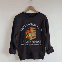 Retro That's What I Do I Read Books And I Know Things Sweatshirt