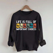 Life Is Full Of Important Choices Golf Sweatshirt