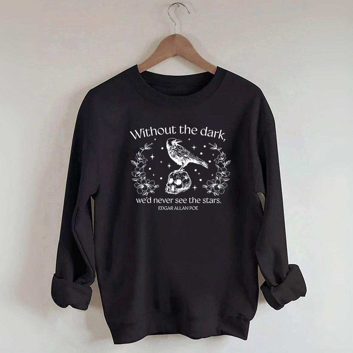 Edgar Allan Poe Without The Dark Sweatshirt