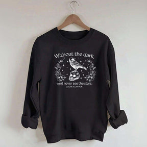 Edgar Allan Poe Without The Dark Sweatshirt