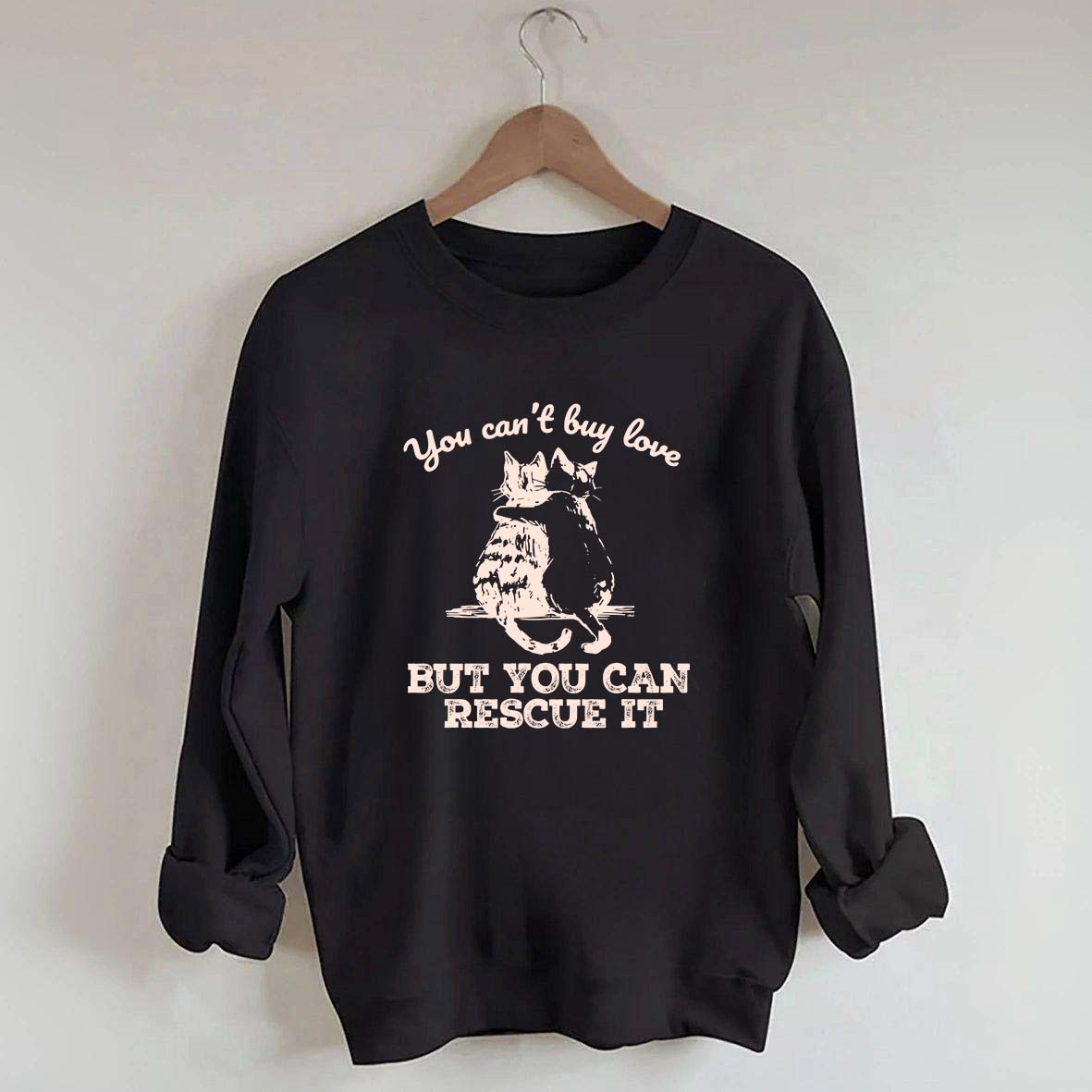 Funny Cat Rescue You Can't Buy Love Sweatshirt