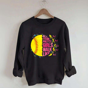 All The Pretty Girls Walk Like This Softball Sweatshirt