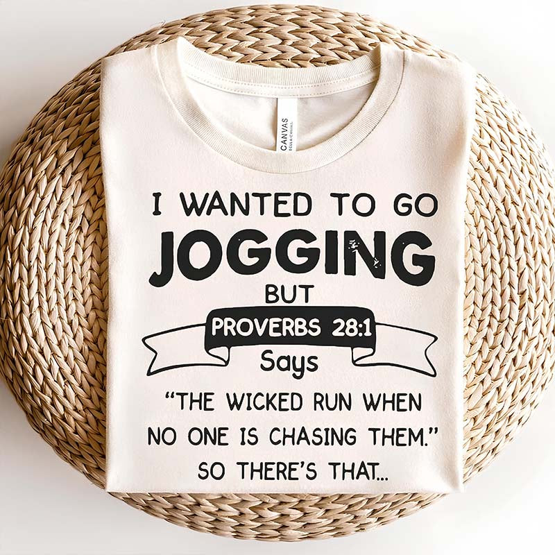 I Just Wanted To Go Jogging T-Shirt