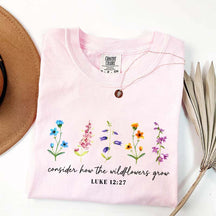 Cute Consider How The Wildflowers Grow Spring T-Shirt