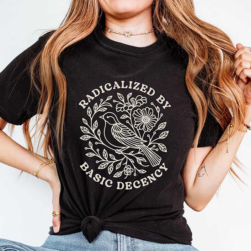 Radicalized by Basic Decency Floral T-Shirt
