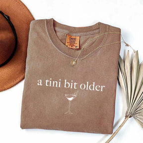 A Tini Bit Older T-Shirt