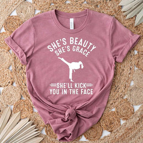 She's Beauty She's Grace She'll Kick You In The Face T-Shirt
