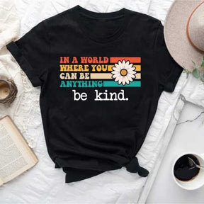 In a World Where You Can Be Anything T-Shirt