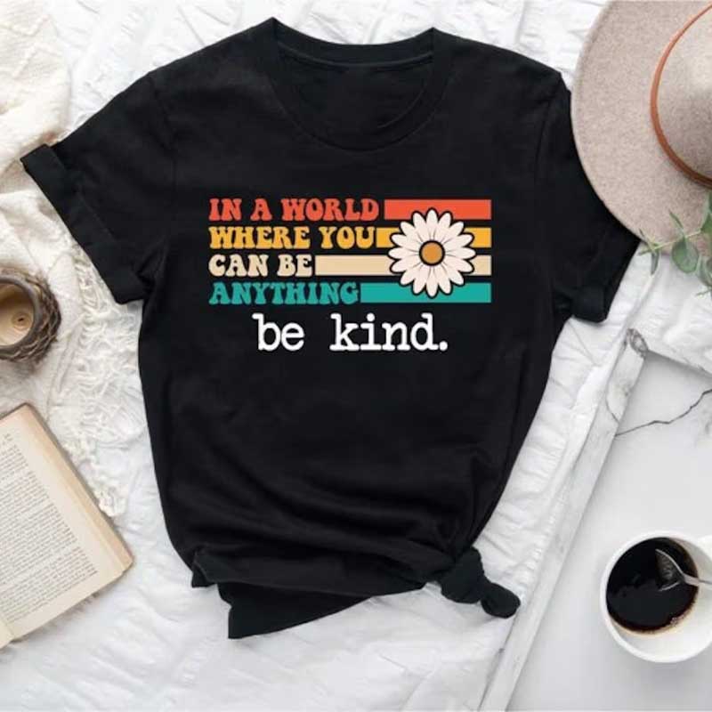 In a World Where You Can Be Anything T-Shirt