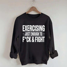 Exercising Just Enough Funny Gym Sweatshirt