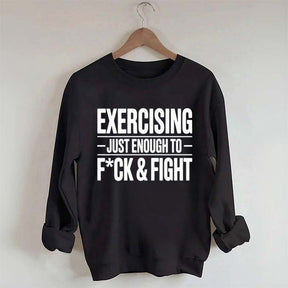 Exercising Just Enough Funny Gym Sweatshirt
