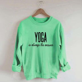 Yoga Is Always the Answer Sweatshirt
