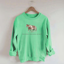 Ride Horses  Read Books Be Happy Ranch Girl Sweatshirt