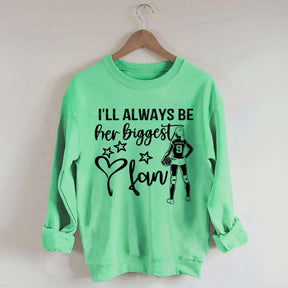 Custom I'll Always Be Her Biggest Fan Volleyball Girl Sweatshirt