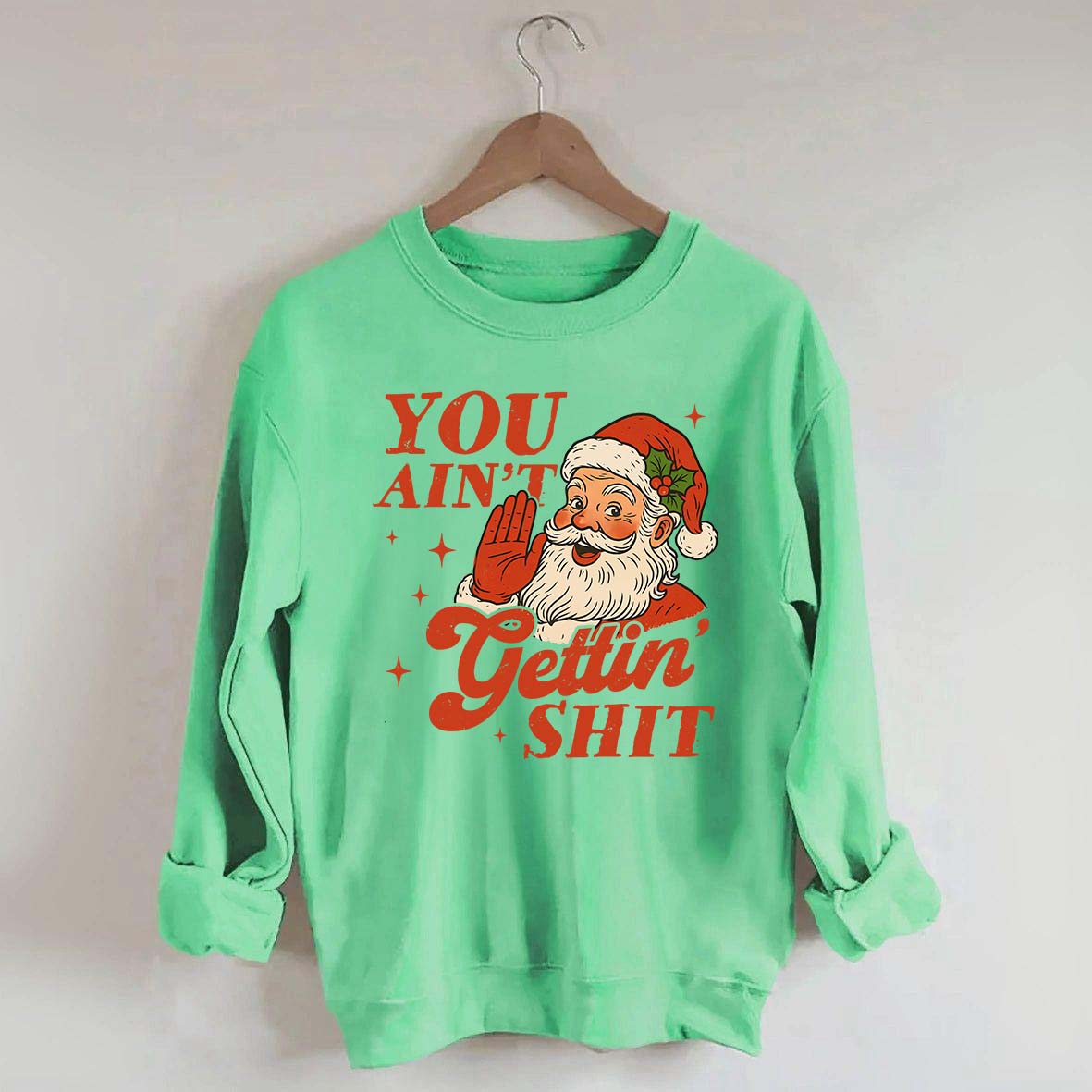 Vintage Santa You Ain't Gettin Sweatshirt