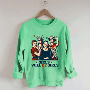 Girls Will be Girls Patriotic Feminist Sweatshirt