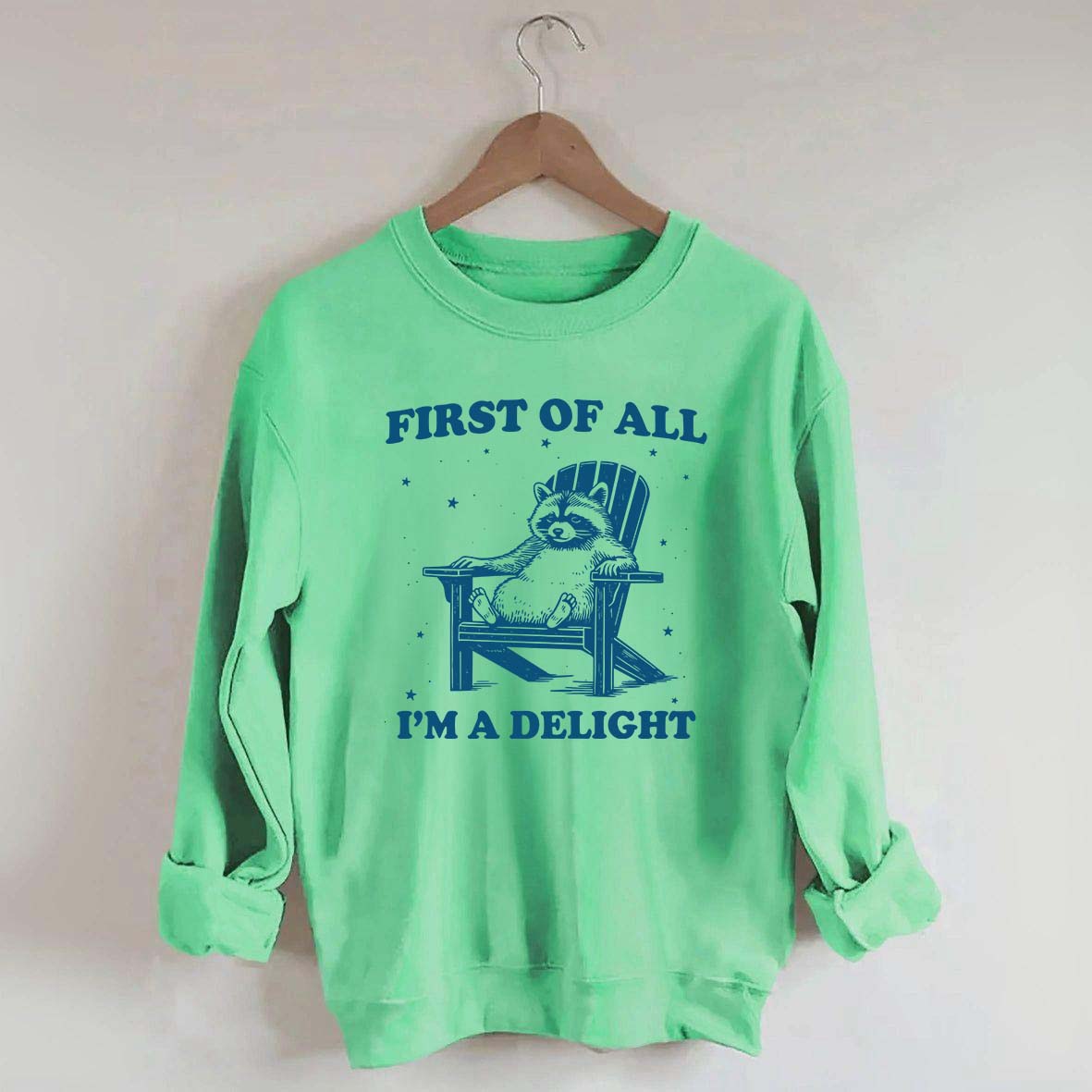 Funny Sayings First of All I'm a Delight Sweatshirt
