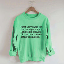 First They Came for the Immigrants and I Spoke Up Sweatshirt