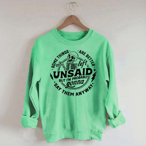 Some Things Are Better Left Unsaid Sarcastic Skeleton Sweatshirt
