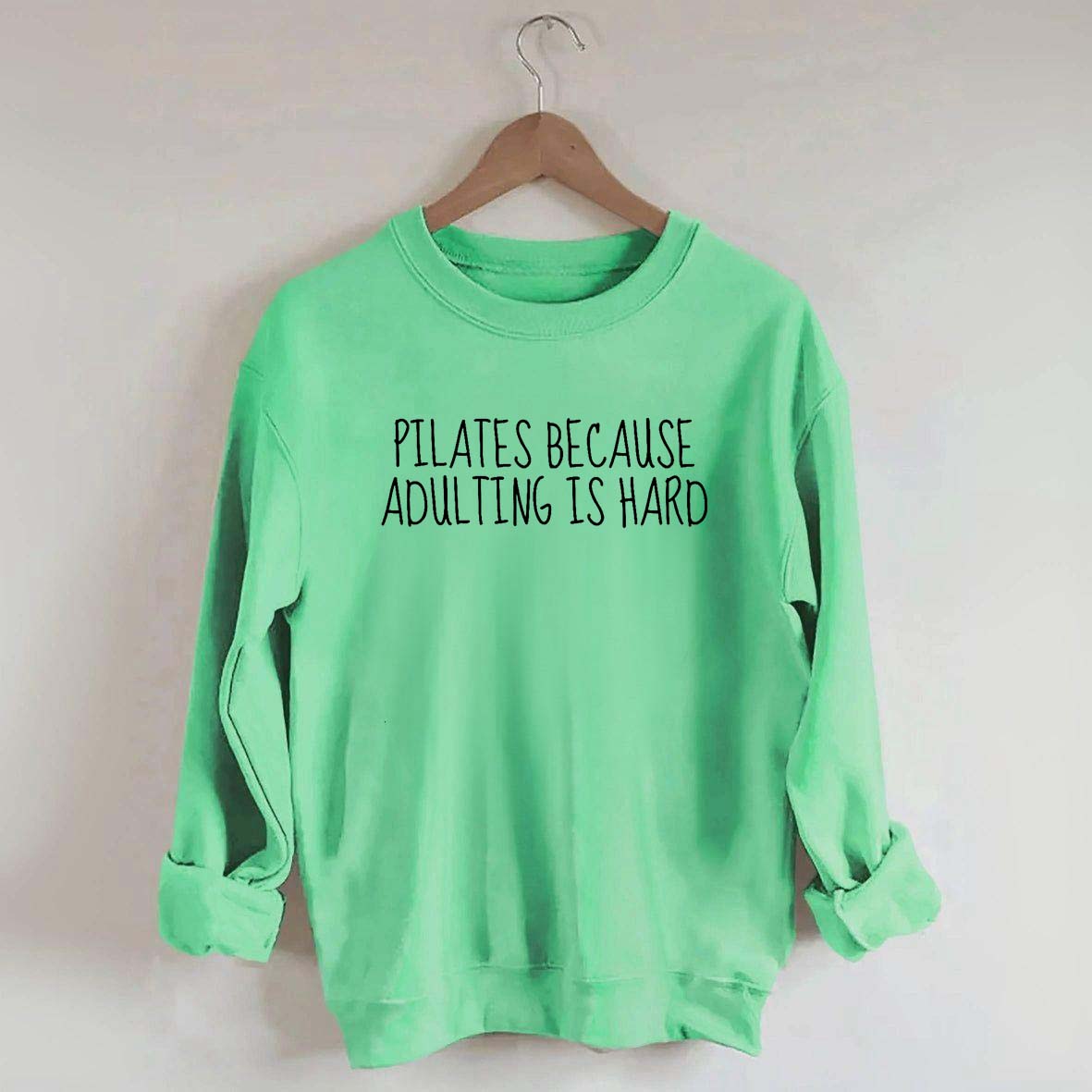 Pilates Because Adulting Is Hard Sweatshirt