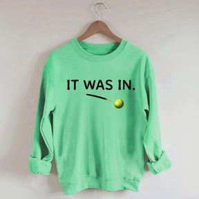 It Was In Funny Tennis Sweatshirt