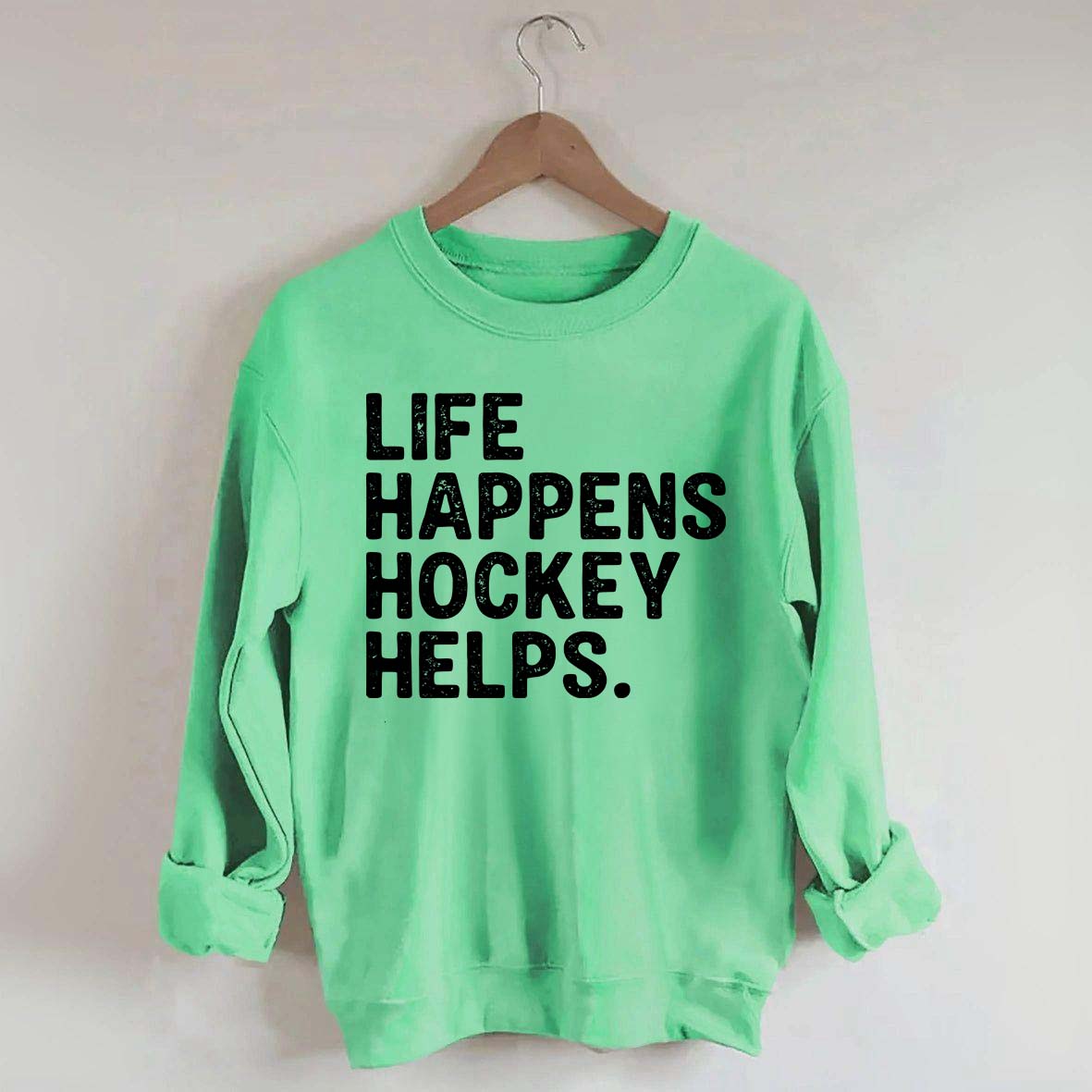 Life Happens Hockey Helps Lover Sweatshirt