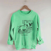 I Am Beautiful Pug Sweatshirt
