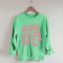 Why Take The High Road When You Can Take The Psycho Path Sweatshirt