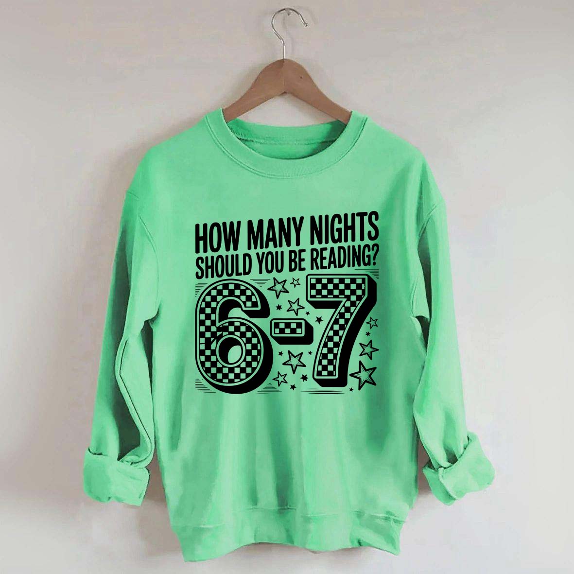 How Many Nights Should You Be Reading 6 7 Meme Sweatshirt